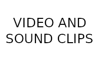 VIDEO AND SOUND CLIPS